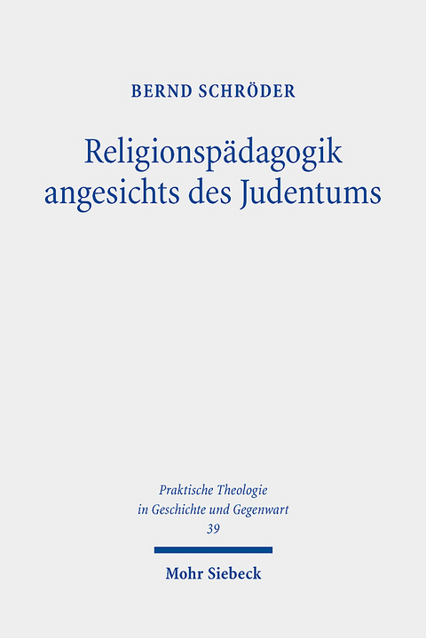 Religionspädagogik angesichts des Judentums - Bernd Schröder