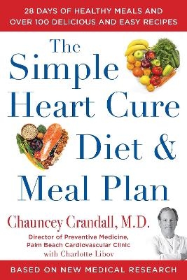 The Simple Heart Cure Diet and Meal Plan - Chauncey Crandall