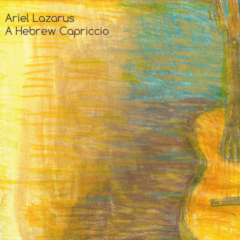 Ariel Lazarus - A Hebrew Capriccio