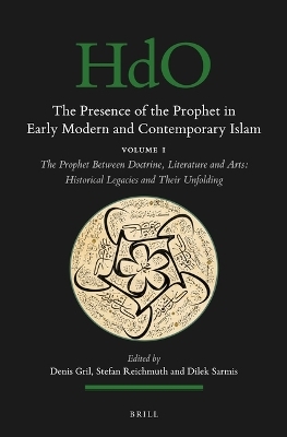 The Presence of the Prophet in Early Modern and Contemporary Islam - 