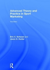 Advanced Theory and Practice in Sport Marketing - Schwarz, Eric C.; Hunter, Jason D.
