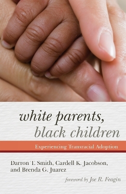 White Parents, Black Children - Darron T. Smith, Cardell K. Jacobson, Brenda G. Juárez