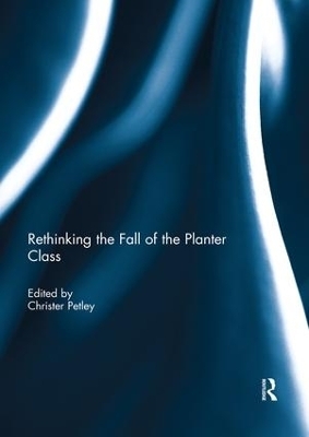 Rethinking the Fall of the Planter Class - 