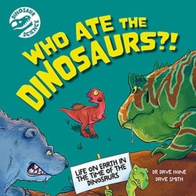 Dinosaur Science: Who Ate the Dinosaurs?! - Dr. Dave Hone