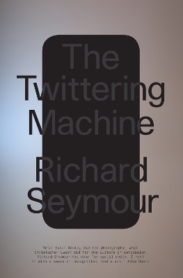The Twittering Machine - Richard Seymour