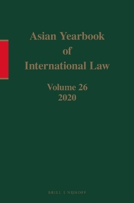 Asian Yearbook of International Law, Volume 26 (2020) - 