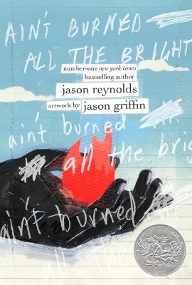 Ain'T Burned All the Bright - Jason Reynolds, Jason Griffin