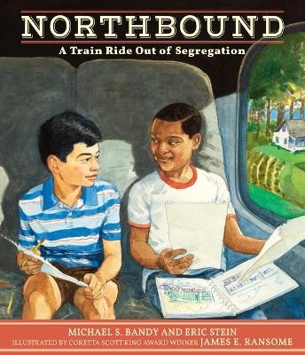 Northbound: A Train Ride Out of Segregation - Michael S. Bandy, Eric Stein