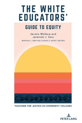 The White Educators’ Guide to Equity - Jeramy Wallace, Jeremiah J. Sims