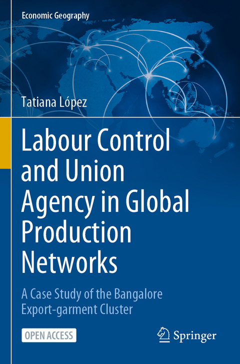 Labour Control and Union Agency in Global Production Networks - Tatiana López