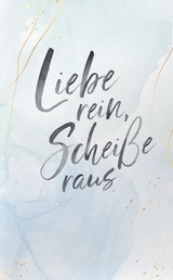 Liebe rein, Scheiße raus 2 - Anja Jahnke