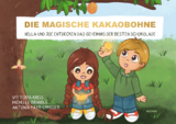 Die magische Kakaobohne - Vittoria Kreis, Michelle Brändle, Antonia Payr-Eppisser