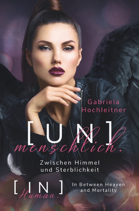 (Un)menschlich. / [IN]Human. [UN]menschlich. Paralleltextversion Englisch Deutsch - Gabriela Hochleitner