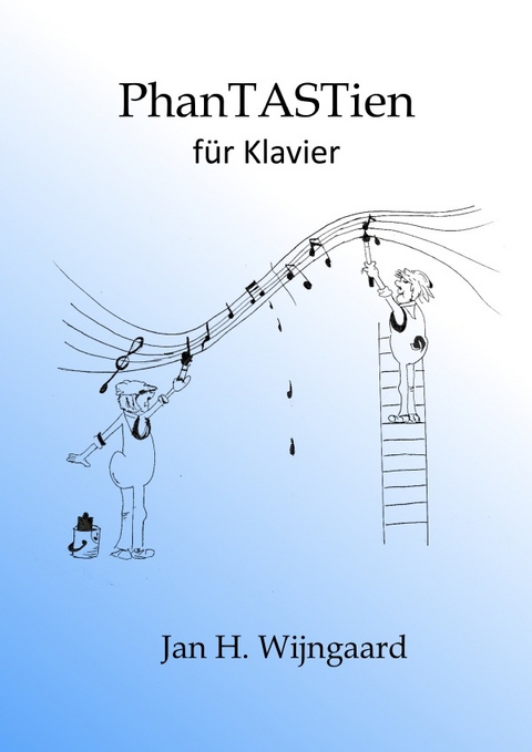 PhanTASTien für Klavier - Jan Hendrik Wijngaard