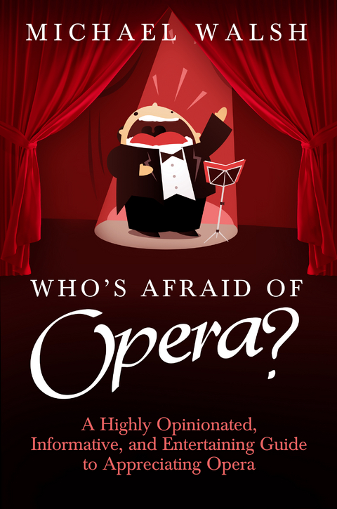 Who's Afraid of Opera? -  Michael Walsh