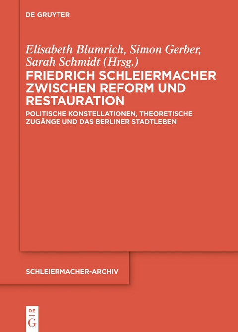 Friedrich Schleiermacher zwischen Reform und Restauration - 