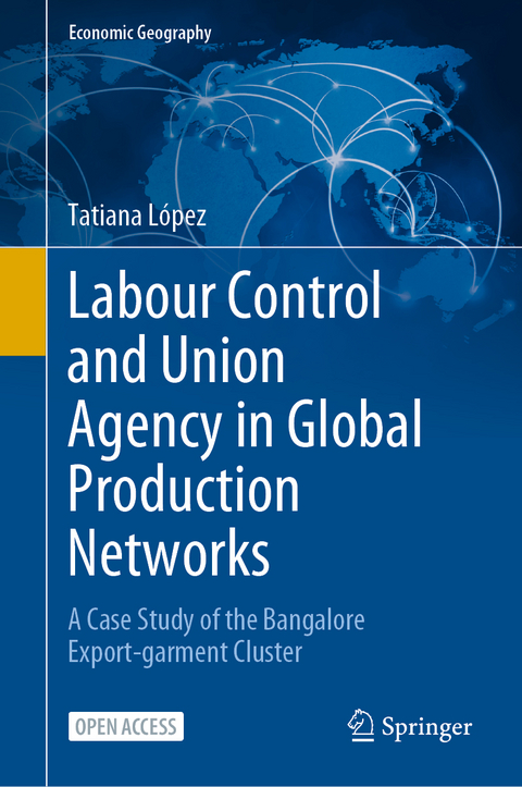 Labour Control and Union Agency in Global Production Networks - Tatiana López