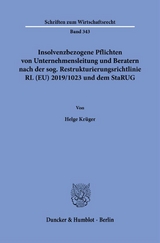 Insolvenzbezogene Pflichten von Unternehmensleitung und Beratern nach der sog. Restrukturierungsrichtlinie RL (EU) 2019-1023 und dem StaRUG. - Helge Krüger