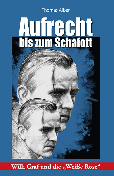 Aufrecht bis zum Schafott - Thomas Alber