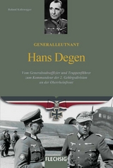 Generalleutnant Hans Degen - Roland Kaltenegger