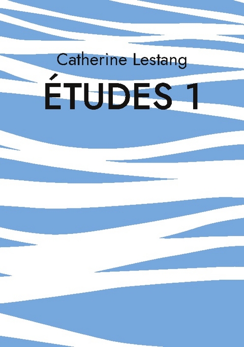 Études 1 - Catherine Lestang