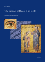 The Mosaics of Roger II in Sicily - Beat Brenk