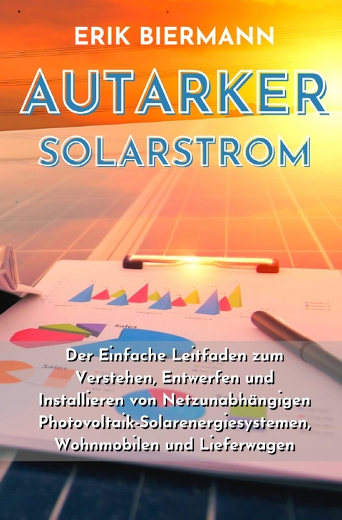 Autarker Solarstrom - Erik Biermann