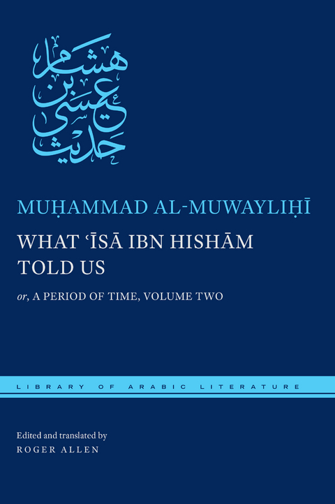 What ʿĪsā ibn Hishām Told Us - Muḥammad al-Muwayliḥī