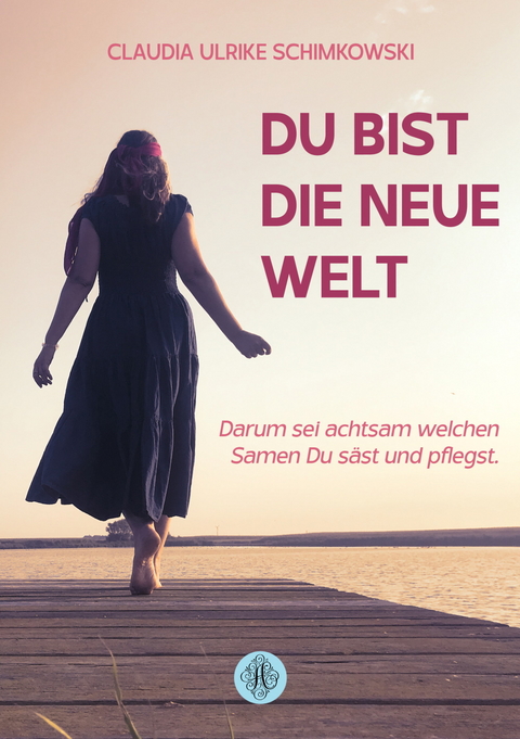 Du bist die neue Welt - Claudia Schimkowski