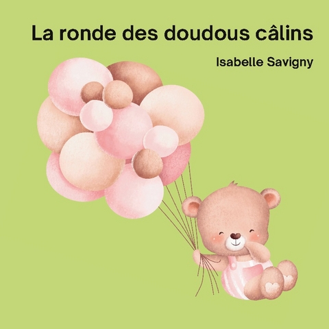La ronde des doudous câlins - Isabelle Savigny