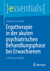 Ergotherapie in der akuten psychiatrischen Behandlungsphase bei Erwachsenen - Andreas Leschnik