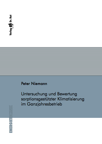 Untersuchung und Bewertung sorptionsgestützter Klimatisierung im Ganzjahresbetrieb - Peter Niemann