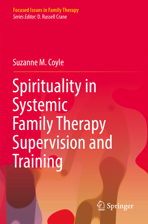 Spirituality in Systemic Family Therapy Supervision and Training - Suzanne M. Coyle