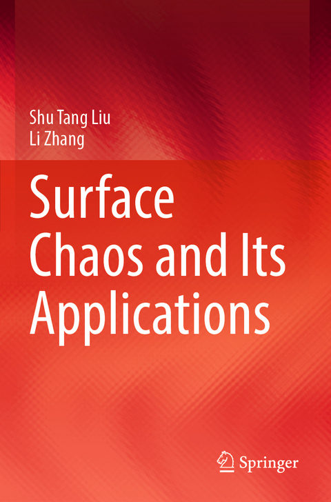 Surface Chaos and Its Applications - Shu Tang Liu, Li Zhang