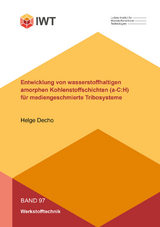 Entwicklung von wasserstoffhaltigen amorphen Kohlenstoffschichten (a-C:H) für mediengeschmierte Tribosysteme - Helge Decho