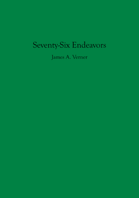 Seventy-Six Endeavors - James A. Verner