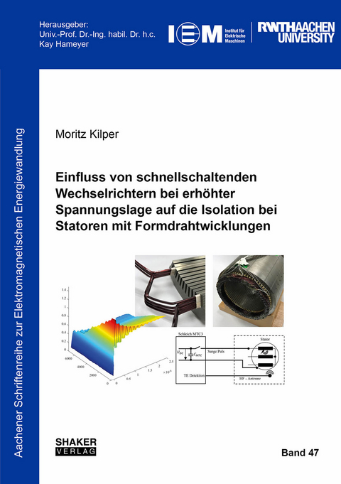 Einfluss von schnellschaltenden Wechselrichtern bei erhöhter Spannungslage auf die Isolation bei Statoren mit Formdrahtwicklungen - Moritz Kilper