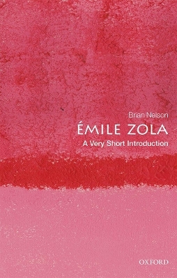 Émile Zola: A Very Short Introduction - Brian Nelson