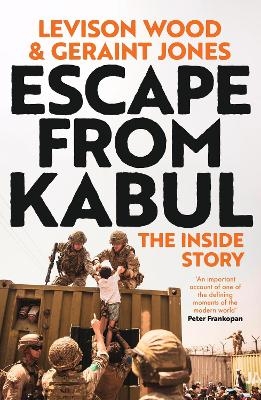 Escape from Kabul - Levison Wood, Geraint Jones