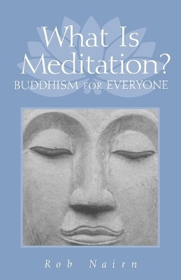 What Is Meditation? - Rob Nairn