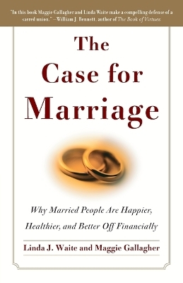 The Case for Marriage - Linda Waite, Maggie Gallagher