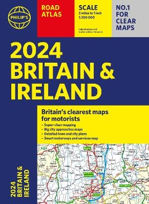 2024 Philip's Road Atlas Britain and Ireland -  Philip's Maps