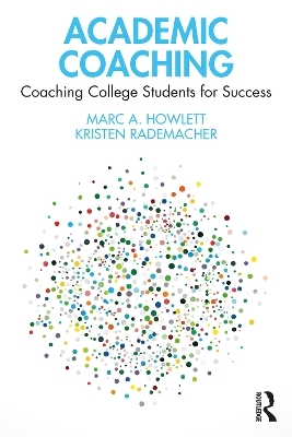 Academic Coaching - Marc A. Howlett, Kristen Rademacher