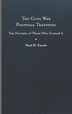 The Civil War Political Tradition - Paul D. Escott