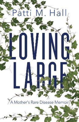 Loving Large - Patti M. Hall