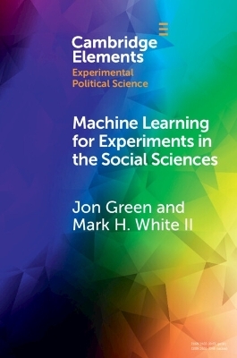 Machine Learning for Experiments in the Social Sciences - Jon Green, II White  Mark H.