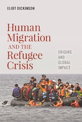 Human Migration and the Refugee Crisis - Eliot Dickinson