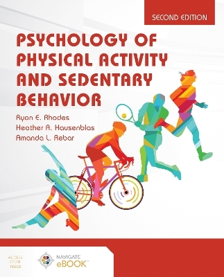 Psychology of Physical Activity and Sedentary Behavior - Ryan E. Rhodes, Heather A. Hausenblas, Amanda L. Rebar