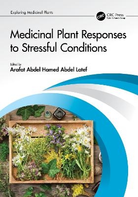 Medicinal Plant Responses to Stressful Conditions - 