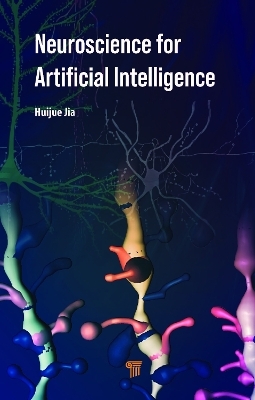 Neuroscience for Artificial Intelligence - Huijue Jia